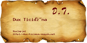 Dux Ticiána névjegykártya